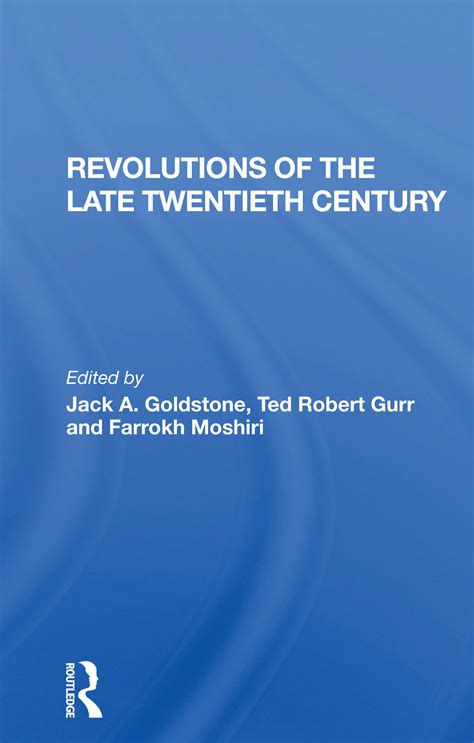 Revolutions Of The Late Twentieth Century Taylor And Francis Group