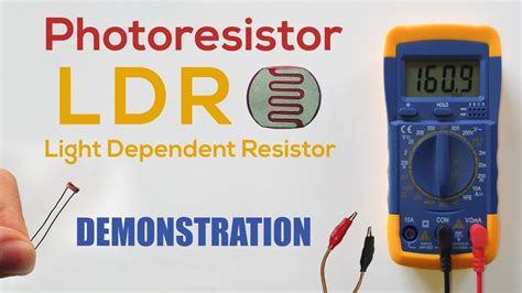 What Is A Photoresistor Ldr Demonstration Of A Light Dependent