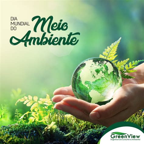 Dia Mundial Do Meio Ambiente 05 De Junho Greenview