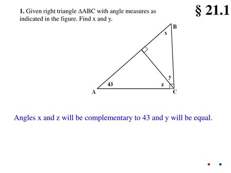 Solving triangles using pythagoras's theorem, the cosine rule, the sine rule and various ways of calculating the area of a triangle. PPT - 1. Given right triangle ABC with angle measures as indicated in the figure. Find x and y ...