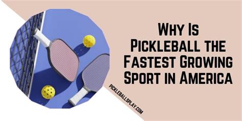 Why Is Pickleball The Fastest Growing Sport In America Pickleballs Play