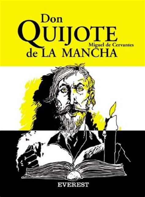 Y también este libro fue escrito por un escritor. Don Quijote de la Mancha, Miguel de Cervantes Saavedra ...