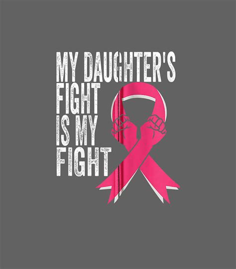 My Daughters Fight Is My Fight Breast Cancer Awareness Digital Art By