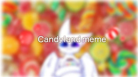 Candyland Meme ¿original Youtube