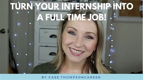 How To Turn Your Internship Into A Job Youtube
