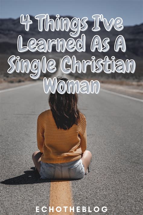Things Ive Learned As A Single Christian Woman Single Christian Christian Single Women