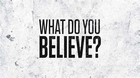 What Do You Believe