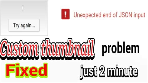 How To Fix Unexpected End Of Json Input On Youtube Coustom Thumbnail