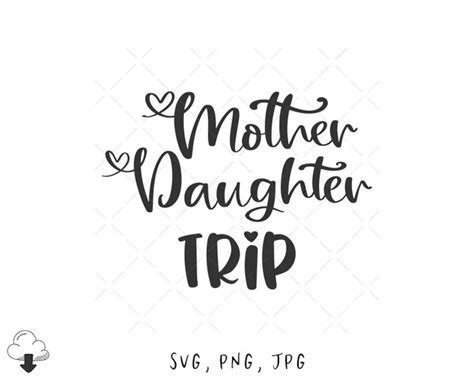 Mother Daughter Trip Svg Digital Download T Shirt Design Etsy