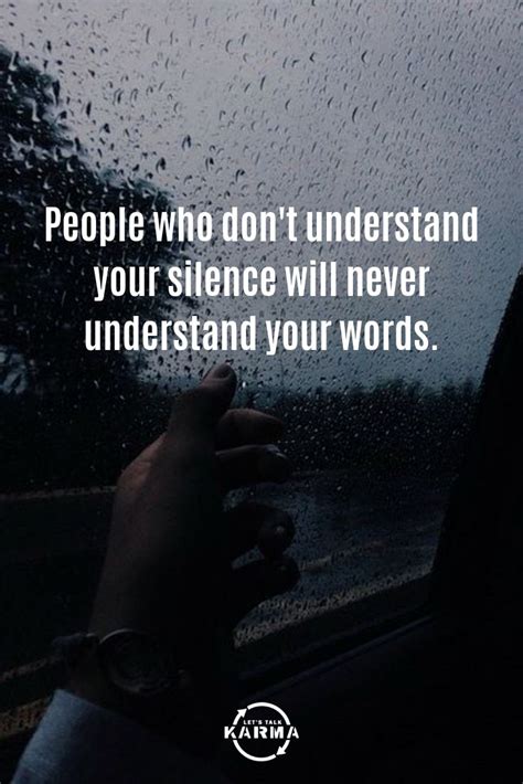 People Who Dont Understand Your Silence Will Never Understand Your