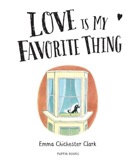 Love Is My Favorite Thing By Emma Chichester Clark 9780593405550