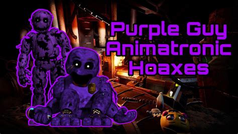 Speed Edit Purple Guy Animatronics Hoaxes Youtube
