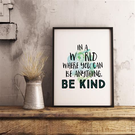 In A World Where You Can Be Anything Be Kind Sign Quote Print
