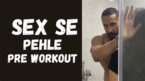 Sex Se Pehle Pre Workout Youtube