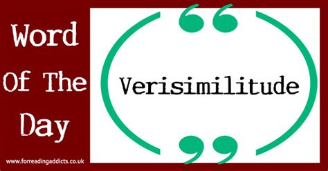 Word Of The Day Verisimilitude For Reading Addicts