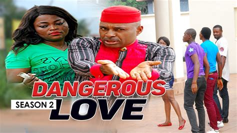 Dangerous Love 2 Latest Nigerian Nollywood Movies Youtube