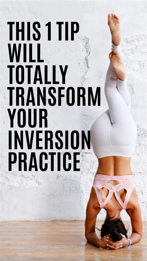 This 1 Tip Will Totally Transform Your Inversion Practice Yoga
