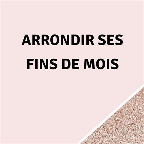 Comment Arrondir Ses Fins De Mois