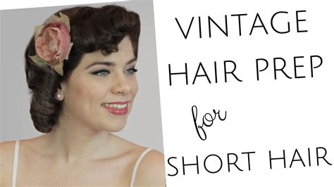 Vintage Hair Prep For Short Hair For Fabulous Vintage Hairstyles Youtube