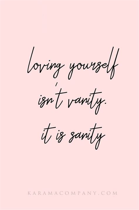 loving yourself isnt vanity it is sanity self love quote self love quotes salon quotes
