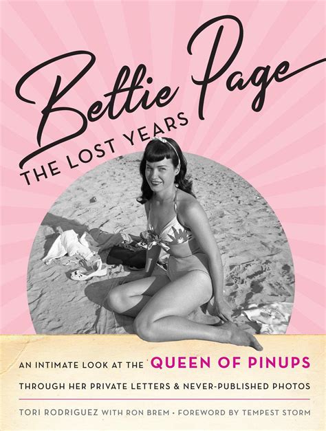 Bettie Page The Lost Years An Intimate Look At The Queen Of Pinups