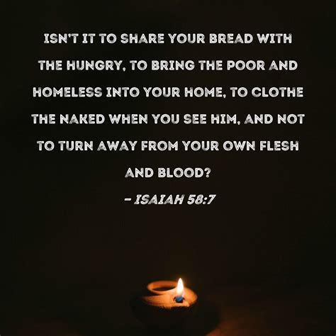 Isaiah 58 7 Isn T It To Share Your Bread With The Hungry To Bring The