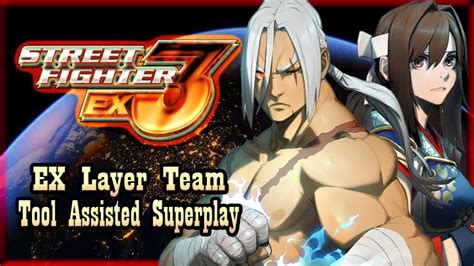 【tas】street Fighter Ex3treme Ps2 Kairi And Hokuto Ex Layer Team