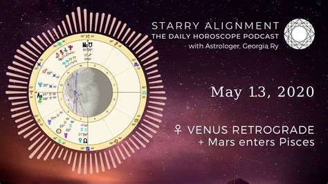 May 13th 2020 ♀ Venus Retrograde Mars Enters Pisces Astrology