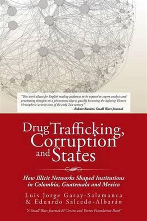 Drug Trafficking Corruption And States L Garay Salamanca