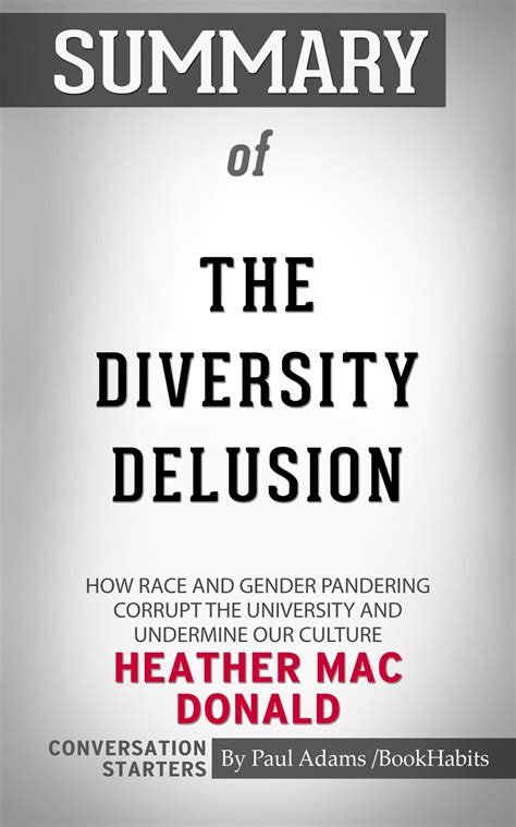 Summary Of The Diversity Delusion How Race And Gender Pandering Corrupt The University And