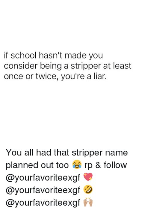 If School Hasnt Made You Consider Being A Stripper At Least Once Or