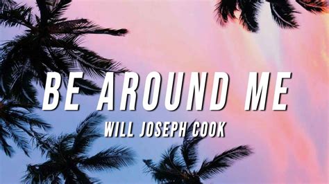 Will Joseph Cook Be Around Me Lyrics Youtube