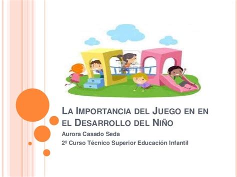 La Importancia Del Juego En La Educación Infantil