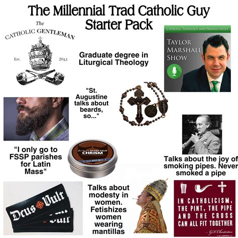The Millennial Trad Catholic Guy Starter Pack Rstarterpacks