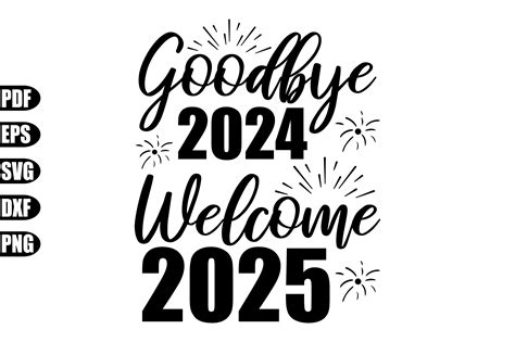 Goodbye 2024 Welcome 2025 Svg Graphic by creativekhadiza124 · Creative