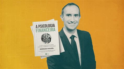 A Psicologia Financeira - Morgan Housel