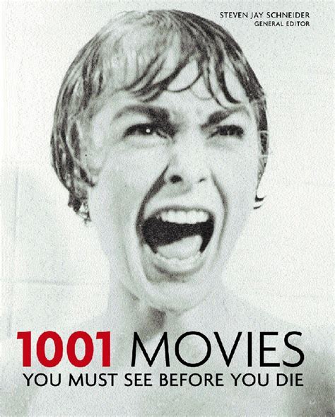 I think if you are a fan and enjoy watching movies these are some you should definitely see through your lifetime! MUST SEE MOVIES: "1001 Movies to Watch Before You Die."