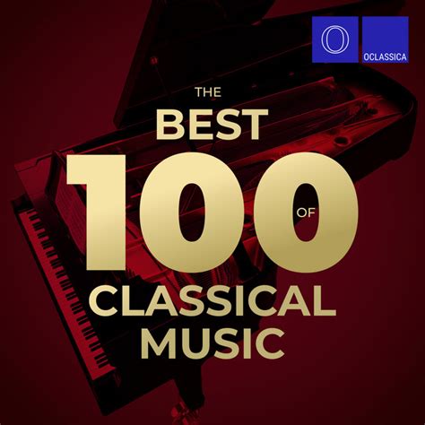 The Best 100 Of Classical Music Compilation By Various Artists Spotify