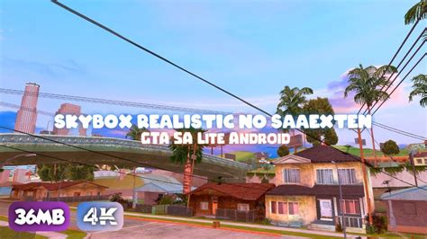 Skybox Realistic 4k No Saaexten Gta Sa Android The San Andreas Skybox