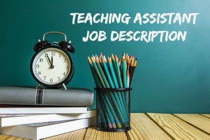 Your rate of pay may be higher if you work through an educational recruitment agency. Teaching Assistant Job Description