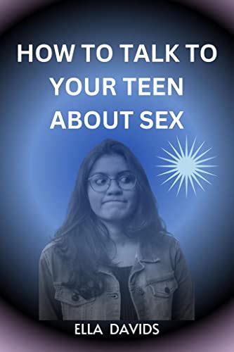 How To Talk To Your Teen About Sex Effective Communication Strategies