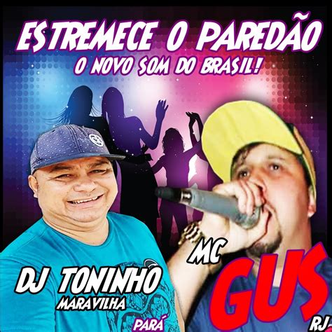 25,097 likes · 284 talking about this. Mc Gus Rj e Dj Toninho Maravilha - Estremece o Paredão ...