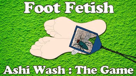 Foot Fetish Ashi Washthe Game Youtube