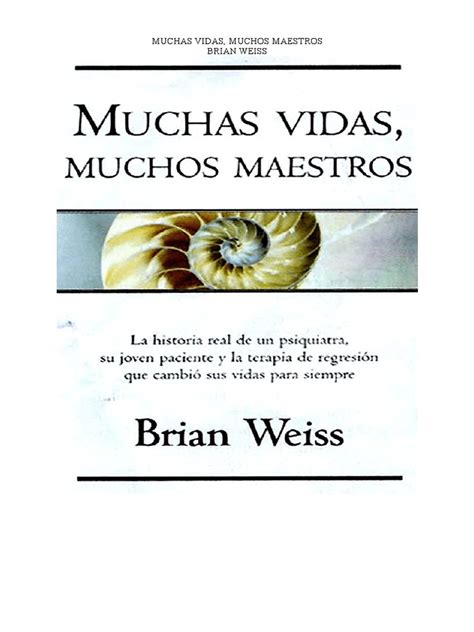Nowadays 3 corespi, rose sin stock. BRIAN WEISS MUCHAS VIDAS MUCHOS MAESTROS DESCARGAR GRATIS PDF