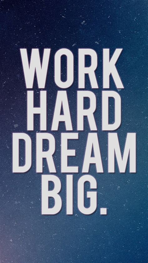 Work Hard Dream Big S4 Wallpaper Id 35587