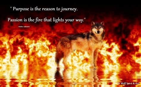 Passion Is Fire Very Best Quotes Great Quotes Lone Wolf Quotes