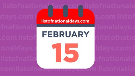 February 15th National Holidaysobservances And Famous Birthdays