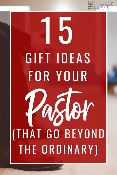 Gift Ideas For Your Pastor That Go Beyond The Ordinary Pastor