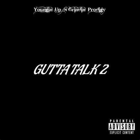 Gutta Talk 2 Song And Lyrics By Youngin Up N Grindin Prodigy Spotify