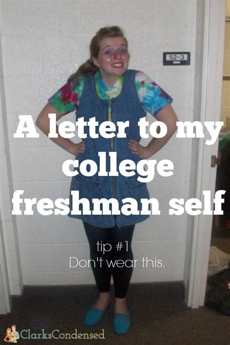 a letter to my college freshman self advice for college freshman freshman college college